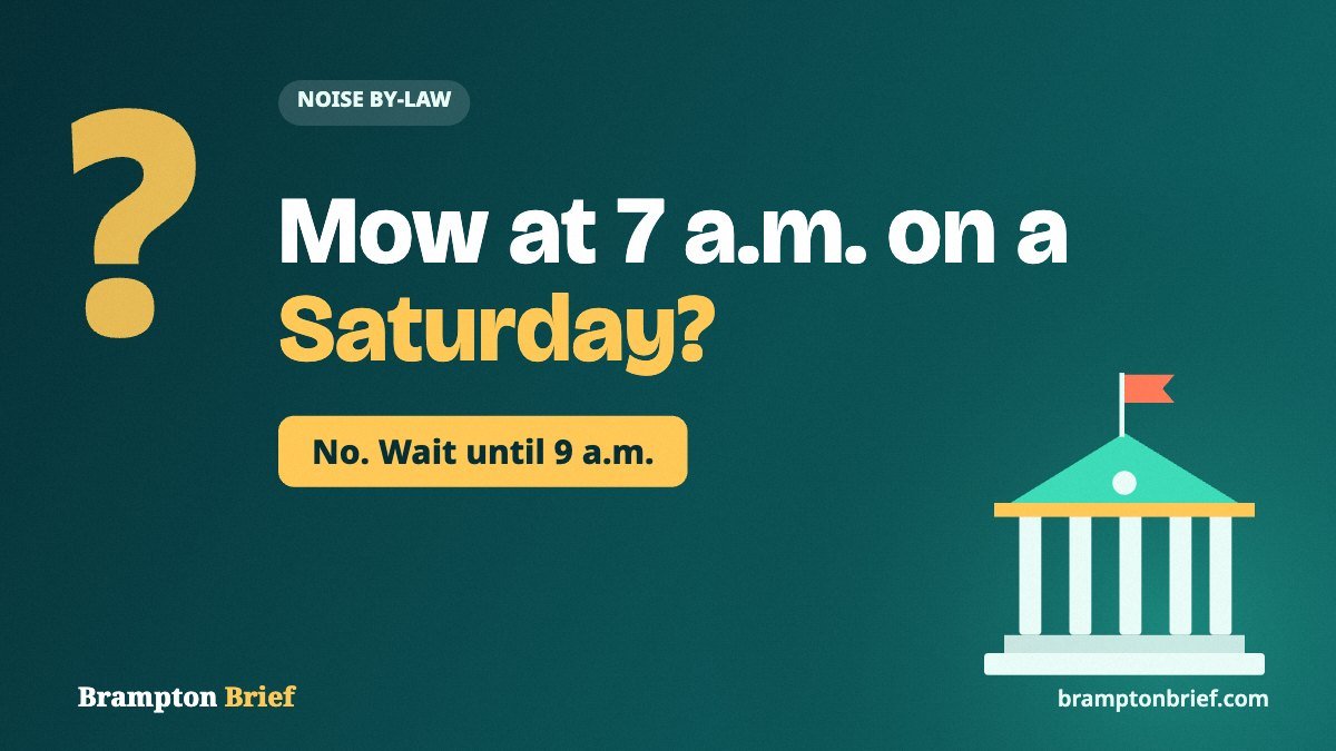 Brampton noise by-law cover asking whether you can mow at 7 a.m. on a Saturday, answered no, wait until 9 a.m.